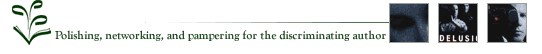 Polishing, networking, and pampering for the discriminating author